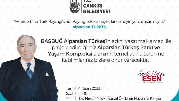 Çankırı’da yeni Alparslan Türkeş Parkı ve Yaşam Kompleksi yapılacak